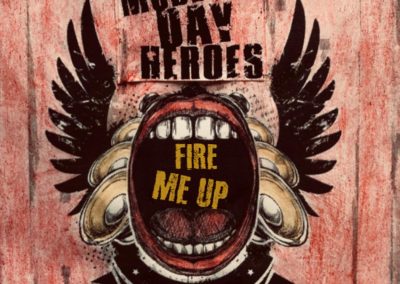MODERN DAY HEROES – FIRE ME UP (Single)