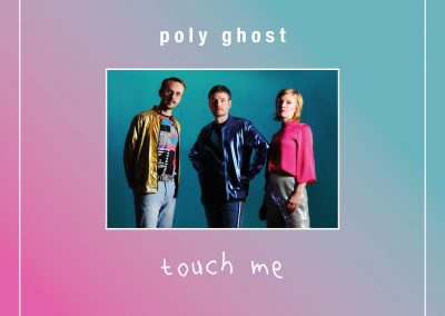 POLY GHOST – TOUCH ME (Single)