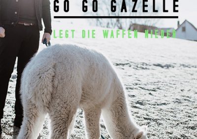 GO GO GAZELLE – LEGT DIE WAFFEN NIEDER (Single)