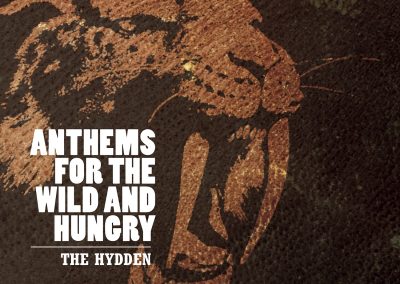 THE HYDDEN – ANTHEMS FOR THE WILD AND HUNGRY (Album)