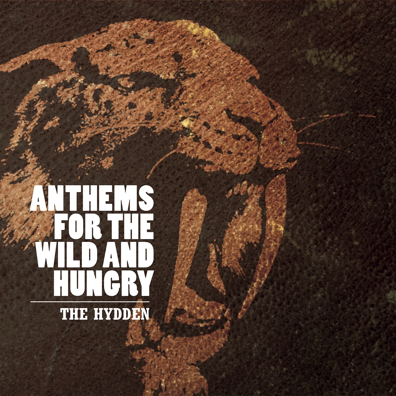 THE HYDDEN – ANTHEMS FOR THE WILD AND HUNGRY (Album)