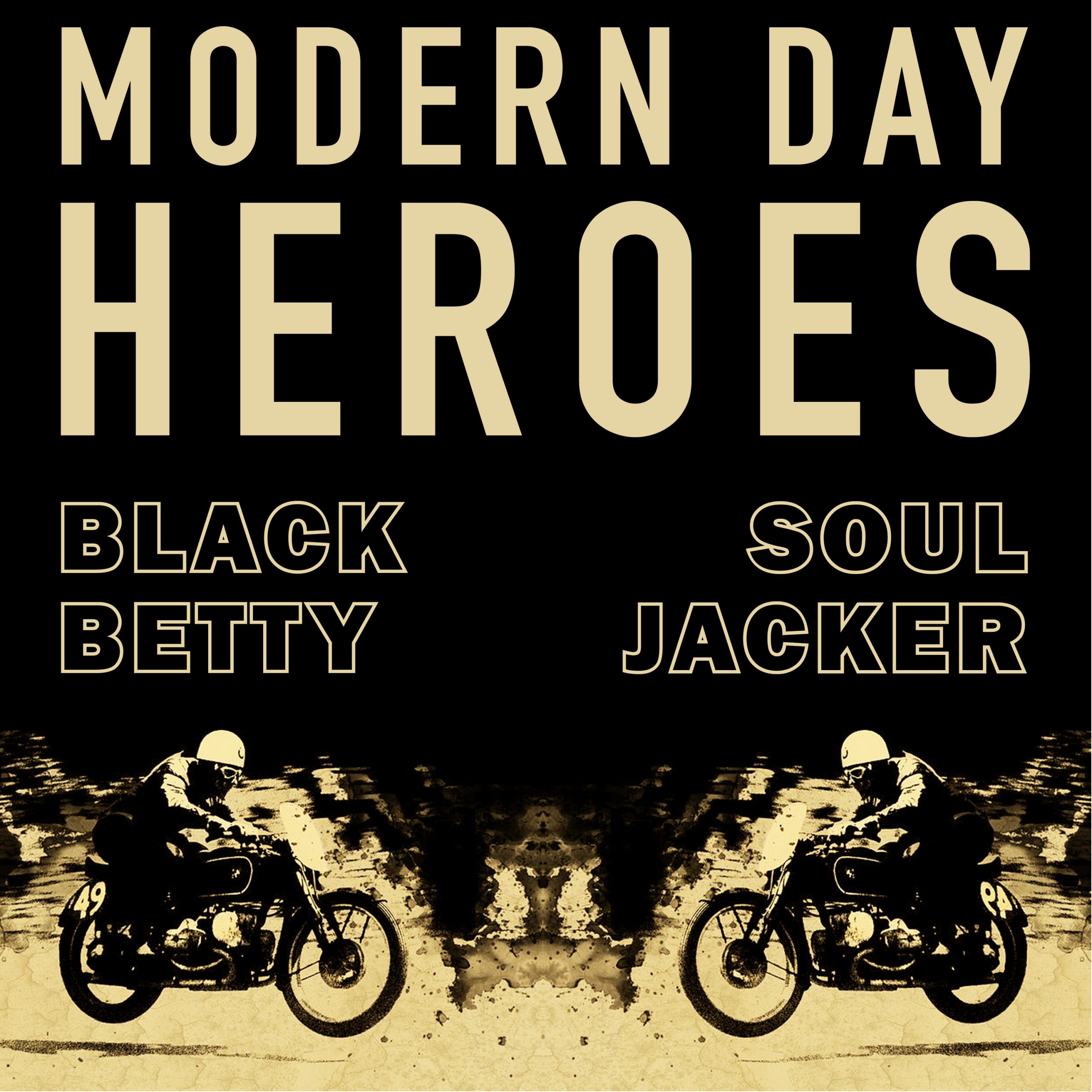 MODERN DAY HEROES – SOULJACKER / BLACK BETTY (Single)